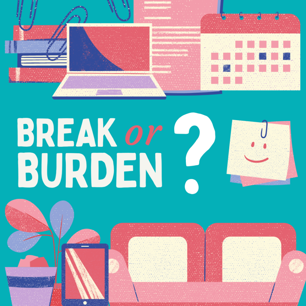 Break or Burden?