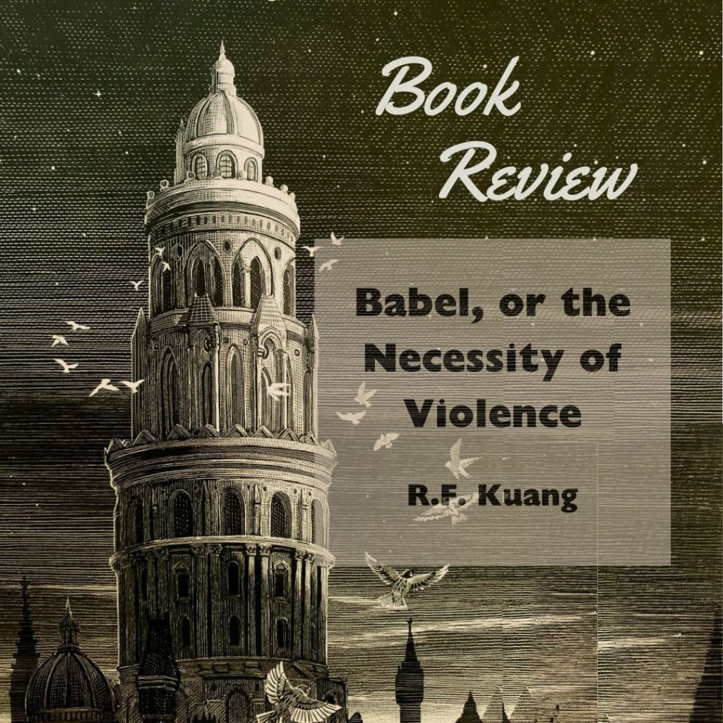Review | Words of Power – Babel, or the Necessity of Violence, by R. F.&nbsp;Kuang