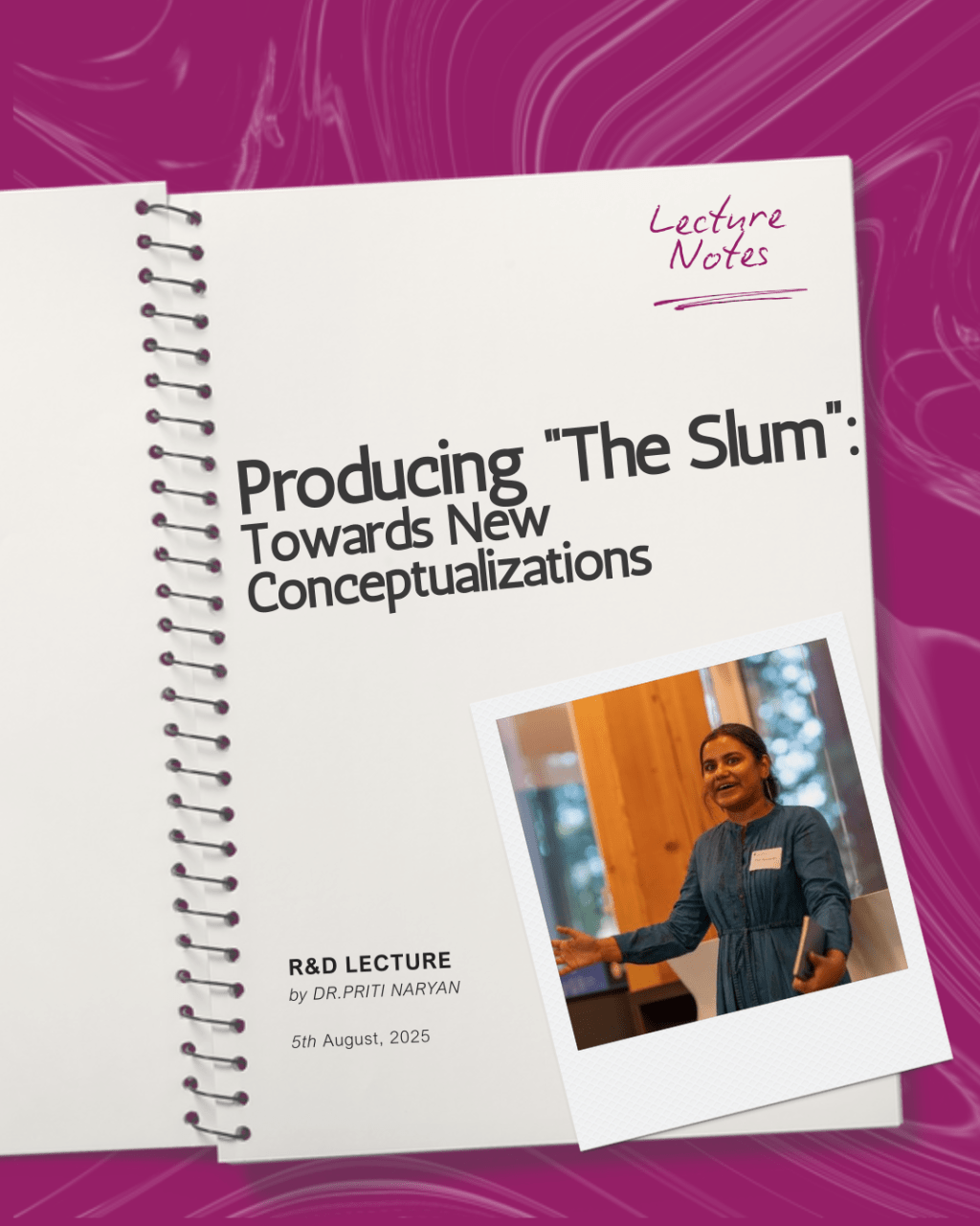 Lecture Notes#2 | Producing “The Slum”: Towards New Conceptualizations by Dr Priti&nbsp;Narayan