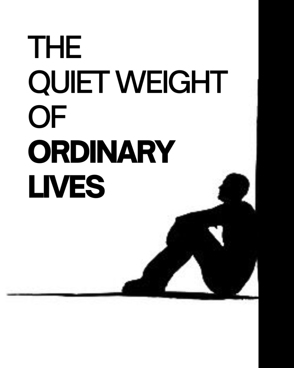The Quiet Weight of Ordinary&nbsp;Lives